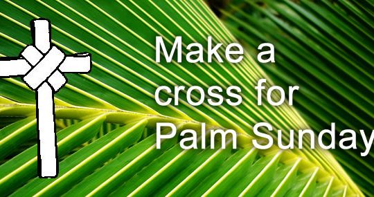 Make a palm cross for Palm Sunday